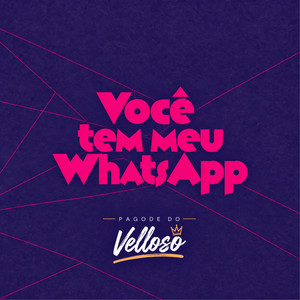 Você Tem Meu Whatsapp by Pagode do Velloso