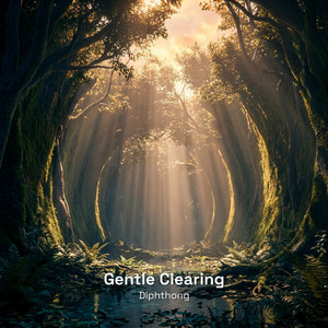 Gentle Clearing by Diphthong