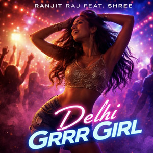 Delhi Grrr Girl - Extended Mix