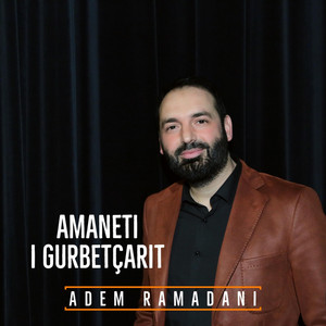 Adem Ramadani - Amaneti i Gurbetçarit