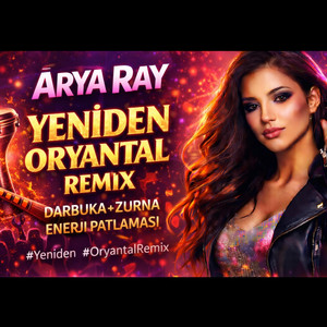 Yeniden - Oryantal Remix Darbuka + Zurna Enerji Patlaması by Arya Ray