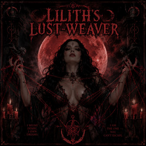 LILITH'S LUST-WEAVER - 4/4 art pop occult by CALL​ ME​ WINNER