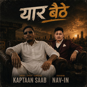 Yaar Baithe by Kaptaan Saab, Nav-In