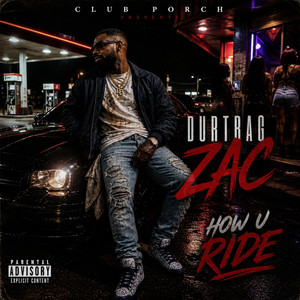 HOW YOU RIDE by Durtbag Zac