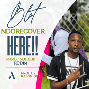 NdoRecover Here by RassNiggaThaProducer, Blot