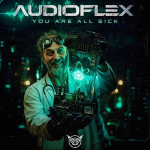 You Are All Sick by AUDIOFLEX
