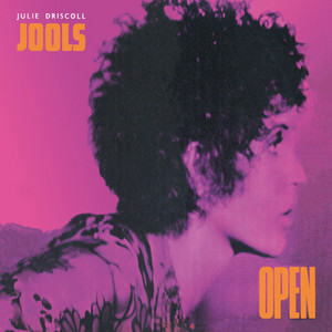 Open - Album by Julie Driscoll | Spotify