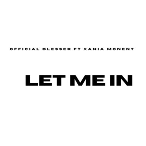Let Me In by Official Blesser, Xania Monet