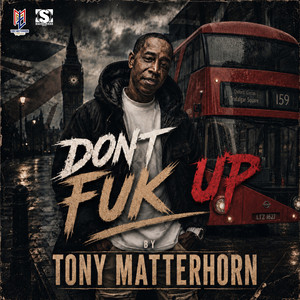 Don't Fuk Up by Tony Matterhorn, DJ Karim