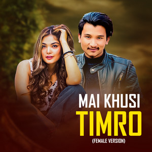 Aayush Chhetri - Mai Khusi Timro (feat. Prabisha Adhikari) [Female version]