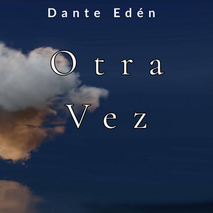 Otra vez by Dante Edén