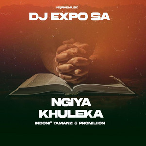 Ngiya Khuleka by DJExpo Sa, Indoni Yamanzi, Promilion