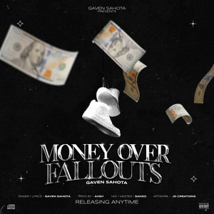 Money Over Fallouts by Gaven Sahota