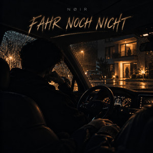 Fahr noch nicht by NØIR