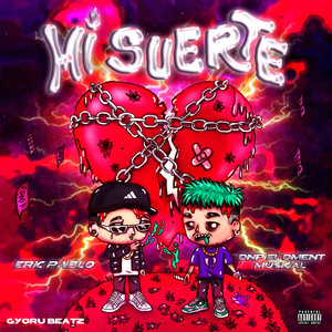 Mi Suerte by Dnp el Dment Musical