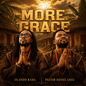 More Grace by Olando Raba, Pastor Daniel Greg