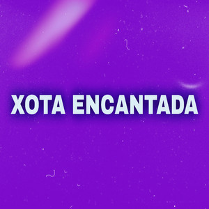 XOTA ENCANTADA by PLYMXUNTH