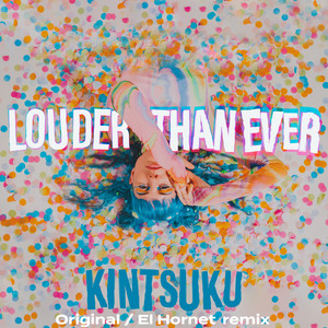 Louder Than Ever - El Hornet Remix by Kintsuku, El Hornet