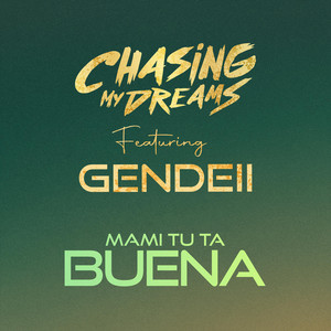 Mami Tu Ta Buena by Chasing My Dreams, Gendell