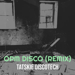 Tatskie DiscoTech - Opm Disco, Pt. 4 (Remix)