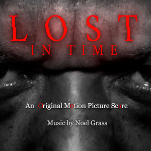 Lost in Time (Original Motion Picture Soundtrack) - EP by Noel