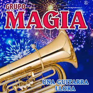 Grupo Magia - Una Guitarra Llora