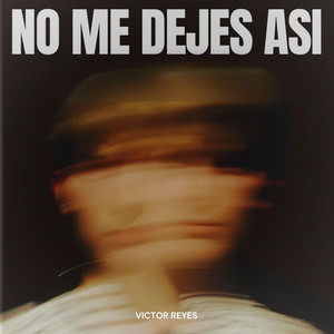 No Me Dejes Asi by Victor Reyes