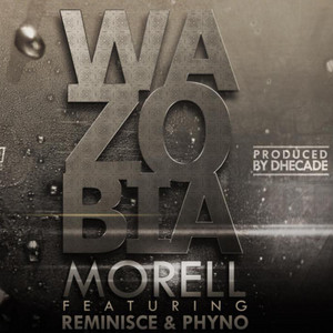 WAZOBIA by Morell, Reminisce, Phyno
