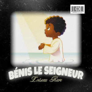 L'Oiseau Rare - Bénis Le Seigneur