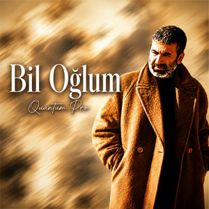 Bil Oğlum by Quantum Pro
