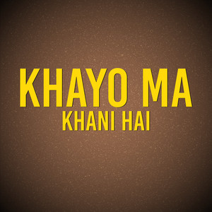 Khayo Ma Khani hai