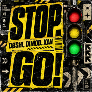 Stop. Go! by DØSHI, DIMOD, XAN