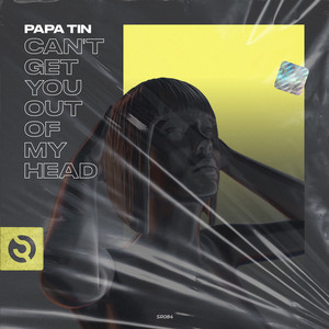 Can't Get You Out of My Head by Papa Tin