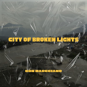 CITY OF BROKEN LIGHTS by Don Marcciano