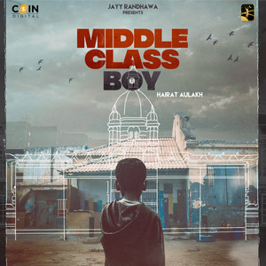 Middle Class Boy by Hairat Aulakh, Daaku, Jayy Randhawa