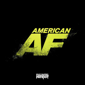 American AF by Full Metal Patriot