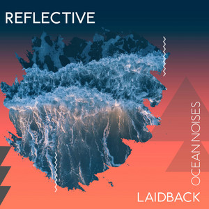 Reflective Laidback Ocean Noises album