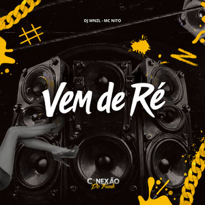 DJ WNZL, MC Nito & Conexão do Funk - Vem de Ré
