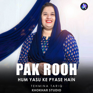 Pak Rooh Hum Yasu Ke Pyase Hain by Tehmina Tariq, Khokhar Studio