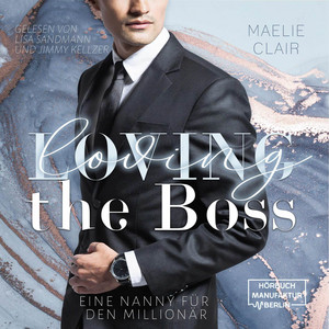 Loving the Boss [Boss Romance, Band 1, Eine Nanny für den Millionär (ungekürzt)]