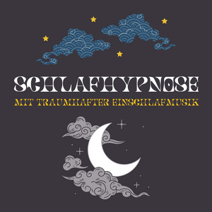 Schlafhypnose mit traumhafter Einschlafmusik (Einschlafen, durchschlafen, ausschlafen)