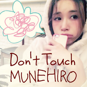 MUNEHIRO - Don't Touch