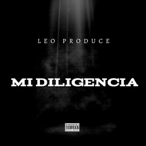 MI DILIGENCIA by Leo Produce