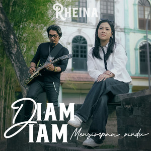 DIAM DIAM MENYIMPAN RINDU by Rheina official