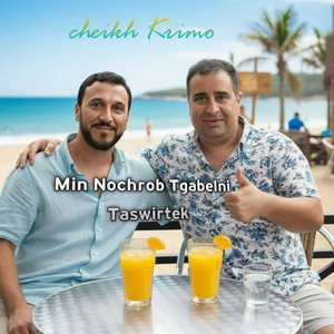 Cheikh krimo - Min Nochrob Tgabelni Taswirtek