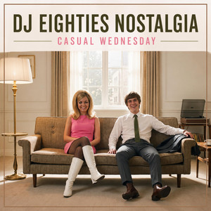 Casual Wednesday by DJ EIGHTIES NOSTALGIA