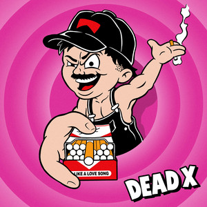 LIKE A LOVE SONG by Dead X