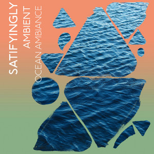Satifyingly Ambient Ocean Ambiance album