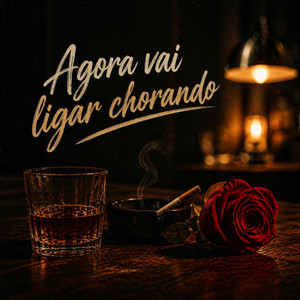 Agora Vai Ligar Chorando by Léo Blunt