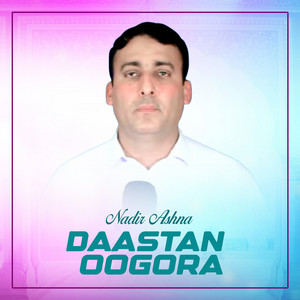 Nadir Ashna - Daastan Oogora